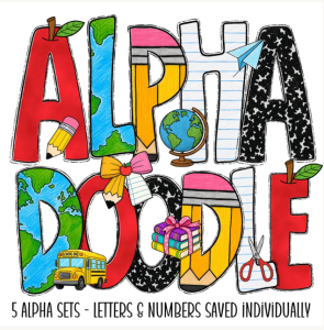 Colorful illustrated text reading “ALPHA DOODLE,” with each letter decorated using school-themed items like pencils, globes, books, and scissors. A perfect Digital Download Idea—includes 5 alpha sets with individually saved letters & numbers.